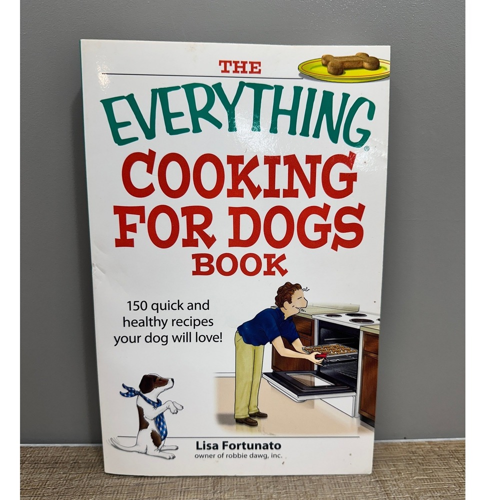 The Everything Cooking for Dogs Book Lisa Fortunato 150 Recipes Paperback 2007